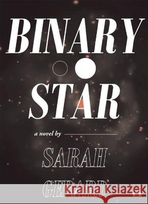 Binary Star Sarah Gerard 9781937512255 Two Dollar Radio - książka