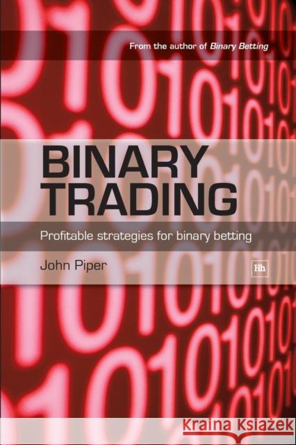 Binary Trading: Profitable Strategies for Binary Betting John Piper 9781905641710  - książka