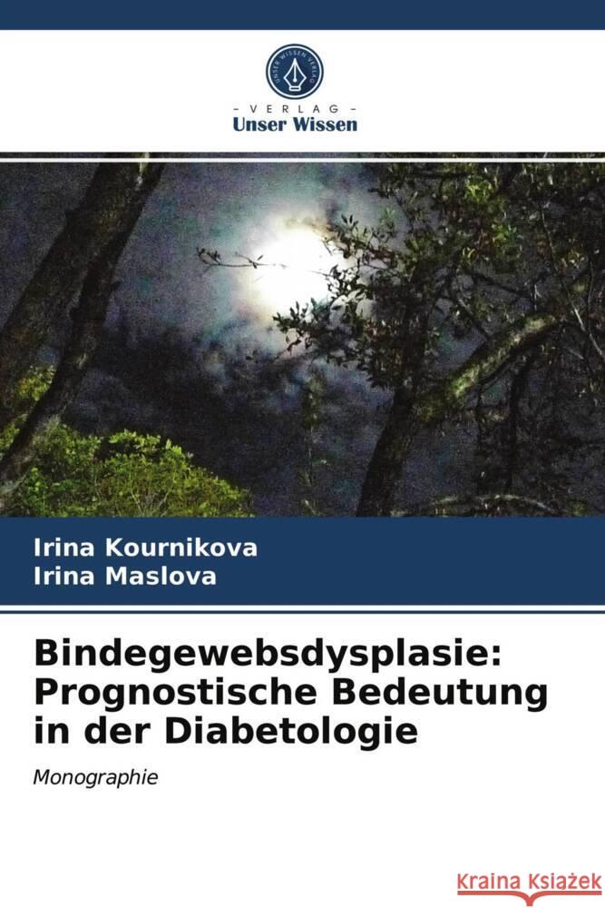 Bindegewebsdysplasie: Prognostische Bedeutung in der Diabetologie Kournikova, Irina, Maslova, Irina 9786203565607 Verlag Unser Wissen - książka