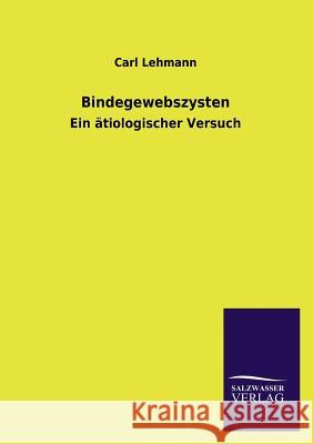 Bindegewebszysten Carl Lehmann 9783846041376 Salzwasser-Verlag Gmbh - książka