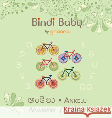 Bindi Baby Numbers (Telugu): A Counting Book for Telugu Kids Aruna K Hatti, Kate Armstrong, Krishna Rao Boppana 9781943018086 Gnaana Publishing - książka