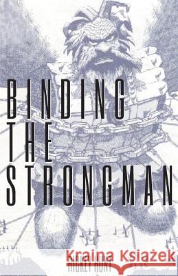 Binding the Strongman Rickey Hunt 9780692888919 Rickey Hunt - książka