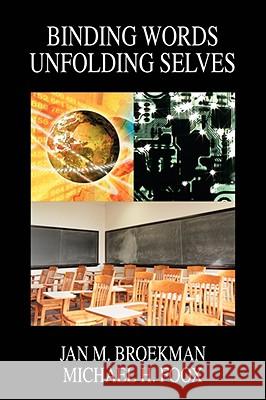 Binding Words Unfolding Selves Jan M Broekman Michael H Foox 9780595522316 GLOBAL AUTHORS PUBLISHERS - książka