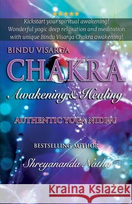 Bindu Visarga Chakra Awakening & Healing: Authentic Yoga Nidra Meditation Shreyananda Natha Mattias L?ngstr?m 9789198915488 Bhagwan - książka