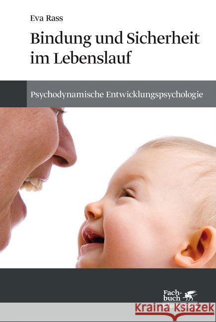 Bindung und Sicherheit im Lebenslauf : Psychodynamische Entwicklungspsychologie Rass, Eva 9783608962550 Klett-Cotta - książka