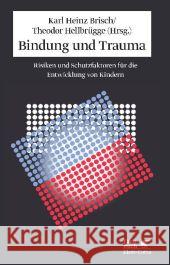 Bindung und Trauma : Risiken und Schutzfaktoren für die Entwicklung von Kindern  9783608947939 Klett-Cotta - książka