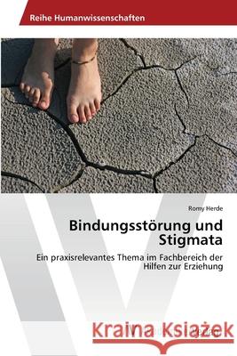 Bindungsstörung und Stigmata Herde, Romy 9783639468731 AV Akademikerverlag - książka