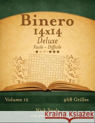 Binero 14x14 Deluxe - Facile à Difficile - Volume 12 - 468 Grilles Nick Snels 9781511488334 Createspace Independent Publishing Platform - książka