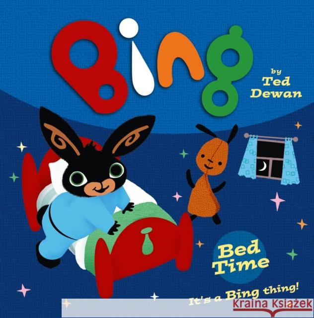 Bing: Bed Time Ted Dewan 9780007514793 HarperCollins Publishers - książka