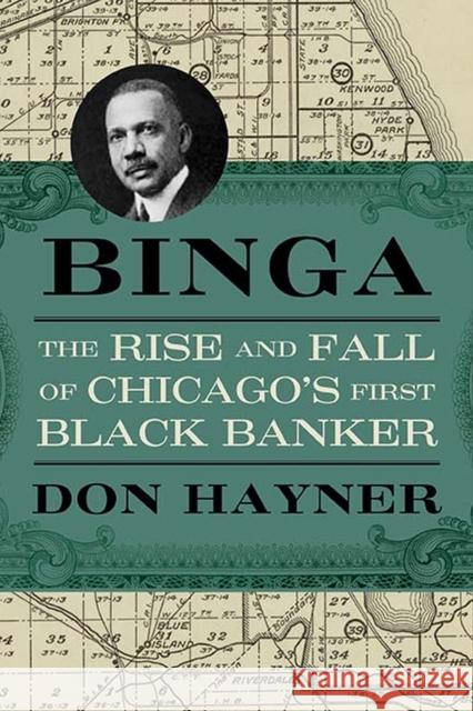Binga: The Rise and Fall of Chicago's First Black Banker Don Hayner 9780810140905 Northwestern University Press - książka