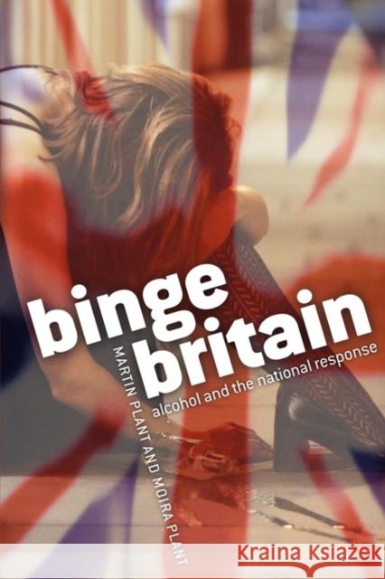 Binge Britain : Alcohol and the national response Martin Plant 9780199299416  - książka