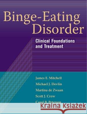 Binge-Eating Disorder: Clinical Foundations and Treatment Mitchell, James E. 9781593855949 Guilford Publications - książka