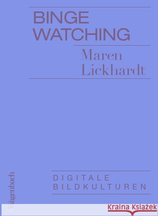 Binge Watching Lickhardt, Maren 9783803137296 Wagenbach - książka