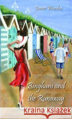 Bingham and The Runaway Wife James Warden 9781786236654 Grosvenor House Publishing Ltd - książka