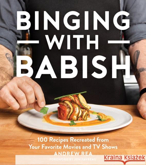 Binging with Babish: 100 Recipes Recreated from Your Favorite Movies and TV Shows Andrew Rea 9781328589897 HarperCollins - książka