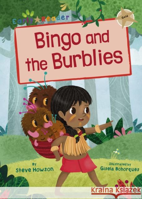 Bingo and the Burblies: (Gold Early Reader) Steve Howson 9781848863965 Maverick Arts Publishing - książka