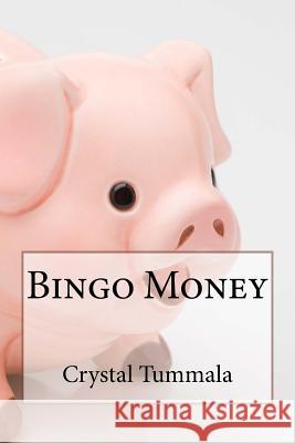 Bingo Money Crystal Tummala 9781979046930 Createspace Independent Publishing Platform - książka