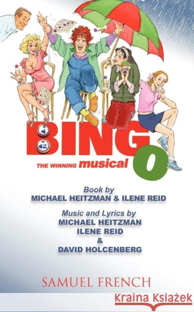 Bingo: The Winning Musical Michael Heitzman Ilene Reid David Holcenberg 9780573700194 Samuel French Trade - książka