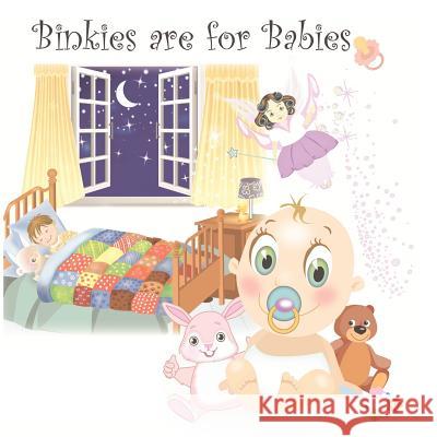 Binkies are for babies Angel, Mary 9781475075656 Createspace - książka