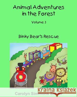 Binky Bear's Rescue Carolyn Simmons Snider Mary Ellen Smith 9781523728077 Createspace Independent Publishing Platform - książka