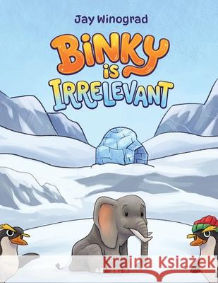 Binky Is Irrelevant Jay Winograd 9789948648239 Austin MacAuley Publishers Fze - książka