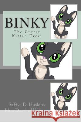 Binky: The Cutest Kitten Ever! Safiya D. Hoskin Durelle Williams 9780692317624 Ubiquitous Press - książka