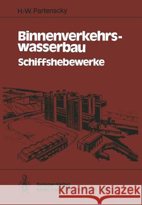 Binnenverkehrswasserbau: Schiffshebewerke Partenscky, H. W. 9783642522390 Springer - książka