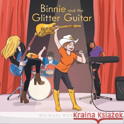 Binnie and the Glitter Guitar Michael Wuehler   9781665731546 Archway Publishing - książka