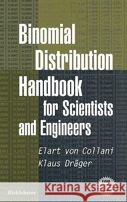 Binomial Distribution Handbook for Scientists and Engineers Elart Vo E. Von Collani Klaus Drc$ger 9780817641290 Birkhauser - książka