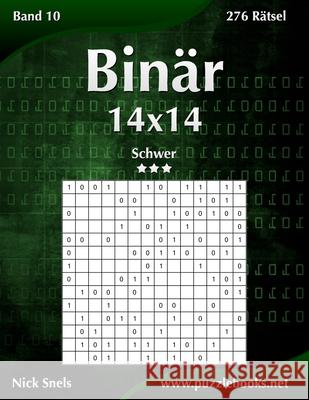 Binär 14x14 - Schwer - Band 10 - 276 Rätsel Snels, Nick 9781511420440 Createspace - książka