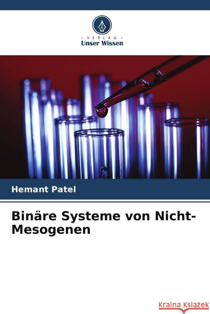 Binäre Systeme von Nicht-Mesogenen Patel, Hemant 9786204905655 Verlag Unser Wissen - książka