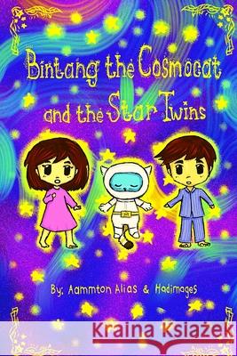 Bintang the Cosmocat and the Star Twins Aammton Alias Hadi Mages Erica Aammton 9781716453519 Lulu.com - książka