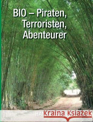 BIO - Piraten, Terroristen, Abenteurer Hans Erich Kruger 9783752856439 Books on Demand - książka
