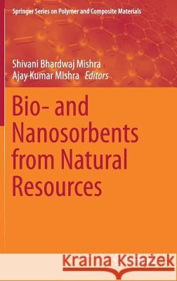 Bio- And Nanosorbents from Natural Resources Bhardwaj Mishra, Shivani 9783319687070 Springer - książka