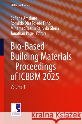 Bio-Based Building Materials - Proceedings of Icbbm 2025: Volume 1 Sofiane Amziane Romildo Dias Toled M'Hamed Yassin Rajiv D 9783031927768 Springer - książka