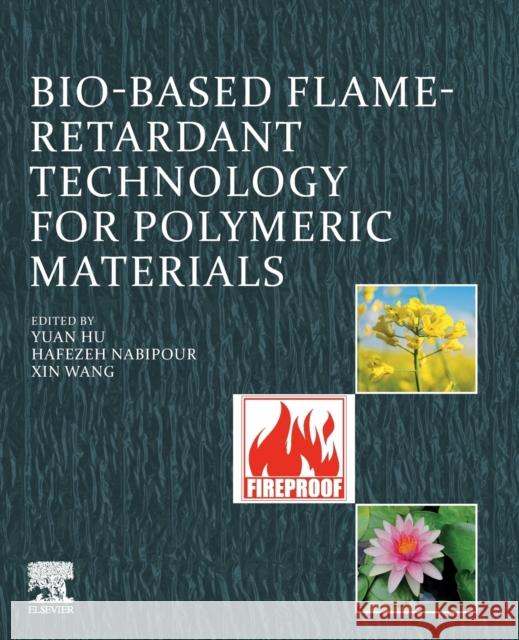 Bio-Based Flame-Retardant Technology for Polymeric Materials Hu, Yuan 9780323907712 Elsevier - książka