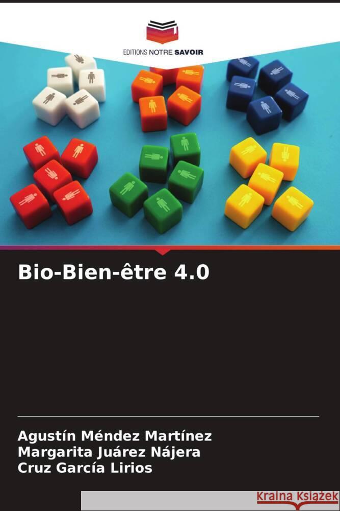 Bio-Bien-?tre 4.0 Agust?n M?nde Margarita Ju?re Cruz Garc? 9786206863977 Editions Notre Savoir - książka