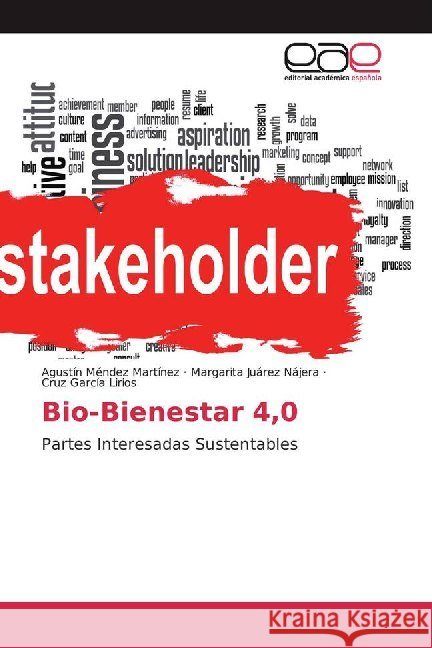 Bio-Bienestar 4,0 : Partes Interesadas Sustentables Méndez Martínez, Agustín; Juárez Nájera, Margarita; García Lirios, Cruz 9786200019417 Editorial Académica Española - książka