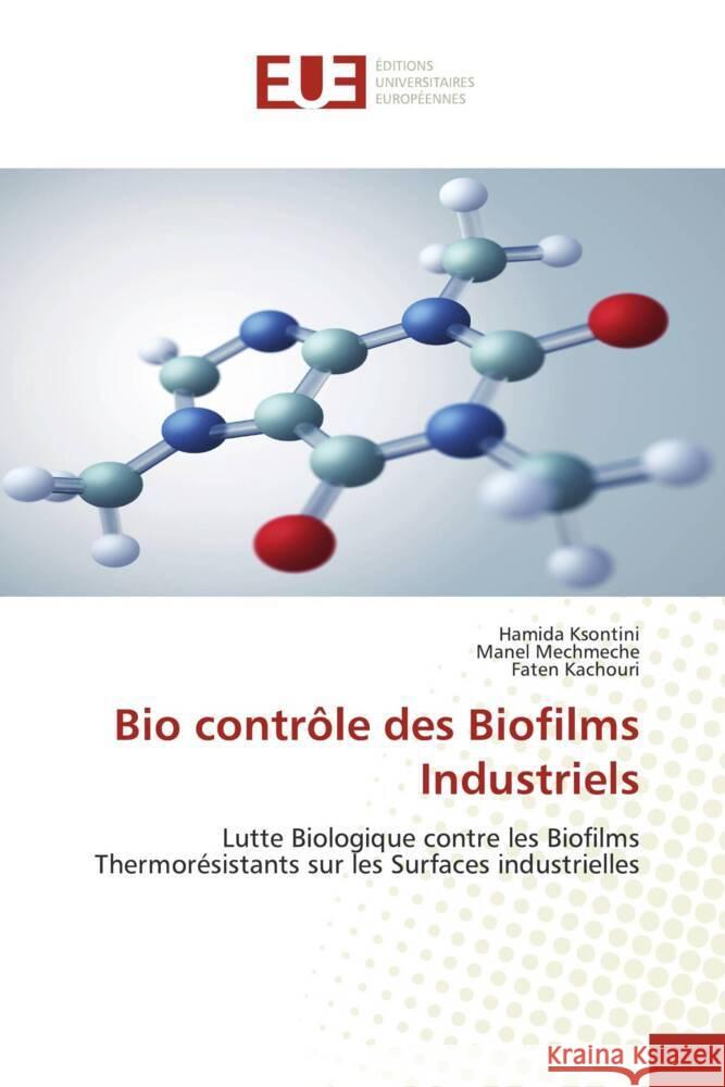 Bio contrôle des Biofilms Industriels Ksontini, Hamida, Mechmeche, Manel, Kachouri, Faten 9786202546898 Éditions universitaires européennes - książka