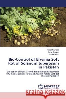 Bio-Control of Erwinia Soft Rot of Solanum tuberosum in Pakistan Mehmood Nasir 9783659504655 LAP Lambert Academic Publishing - książka