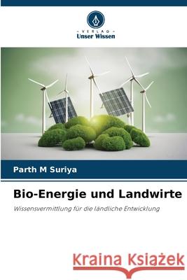 Bio-Energie und Landwirte Suriya, Parth M 9786200773593 Verlag Unser Wissen - książka