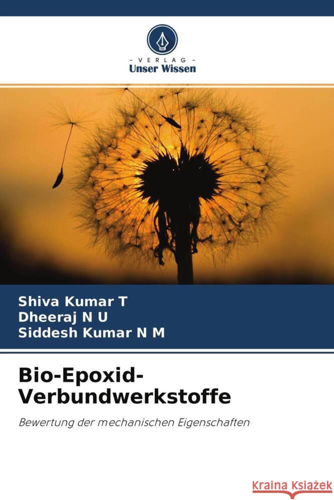 Bio-Epoxid-Verbundwerkstoffe T, Shiva Kumar, N U, Dheeraj, N M, Siddesh Kumar 9786204447193 Verlag Unser Wissen - książka