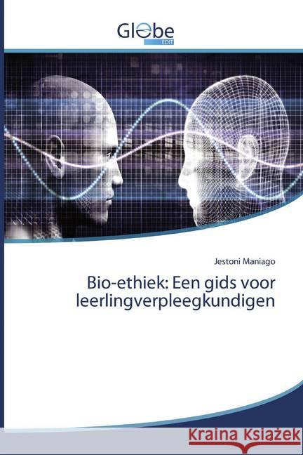 Bio-ethiek: Een gids voor leerlingverpleegkundigen Maniago, Jestoni 9786200607713 GlobeEdit - książka