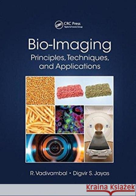 Bio-Imaging: Principles, Techniques, and Applications Rajagopal Vadivambal Digvir S. Jayas 9781138749634 CRC Press - książka