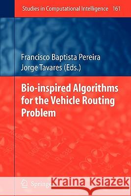 Bio-Inspired Algorithms for the Vehicle Routing Problem Pereira, Francisco Baptista 9783642098871 Springer - książka