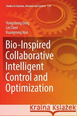 Bio-Inspired Collaborative Intelligent Control and Optimization Yongsheng Ding Lei Chen Kuangrong Hao 9789811349300 Springer - książka