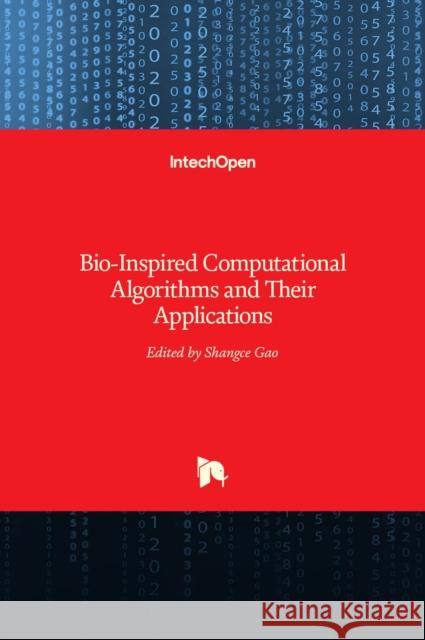 Bio-Inspired Computational Algorithms and Their Applications Shangce Gao 9789535102144 Intechopen - książka