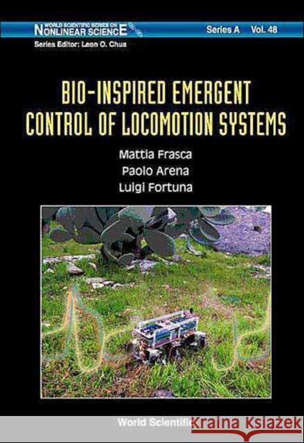 Bio-Inspired Emergent Control of Locomotion Systems Frasca, Mattia 9789812389190 World Scientific Publishing Company - książka