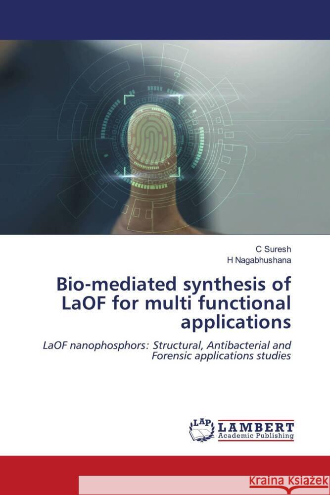 Bio-mediated synthesis of LaOF for multi functional applications Suresh, C, Nagabhushana, H 9786204209784 LAP Lambert Academic Publishing - książka