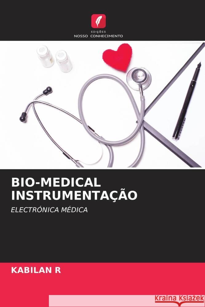 BIO-MEDICAL INSTRUMENTAÇÃO R, KABILAN 9786204580289 Edições Nosso Conhecimento - książka